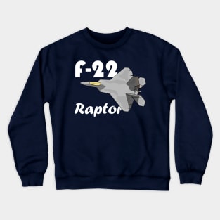 F-22 Raptor with Text Crewneck Sweatshirt